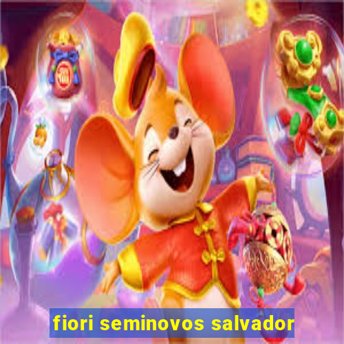 fiori seminovos salvador